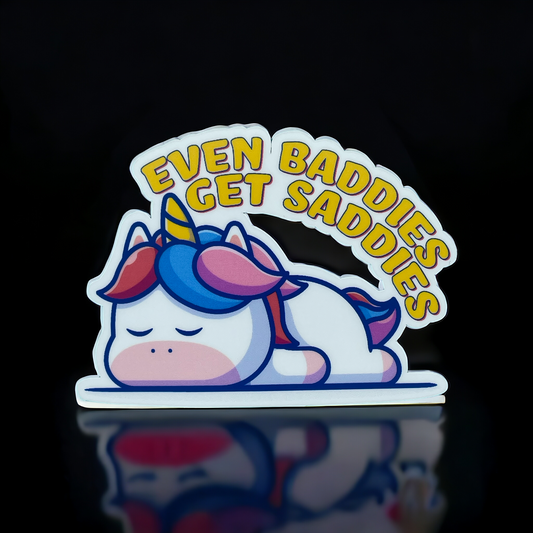Even Baddies Get Saddies Sticker