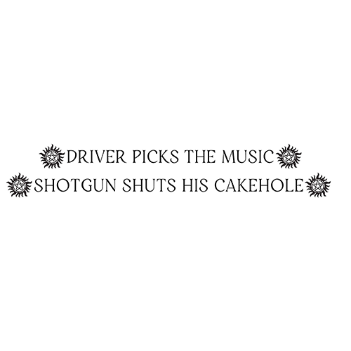 Supernatural TV Show Driver Picks the Music Car Sticker - Shotgun Shuts his Cakehole Decal with Application Instructions