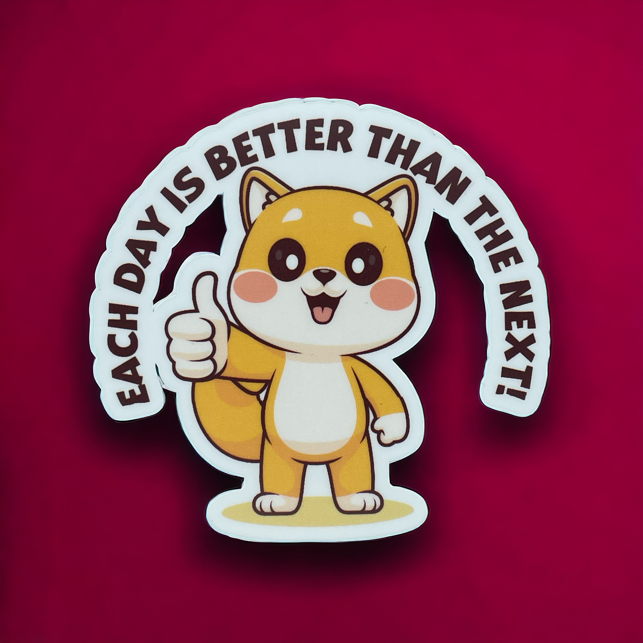 Each Day Is Better Than The Next Sticker
