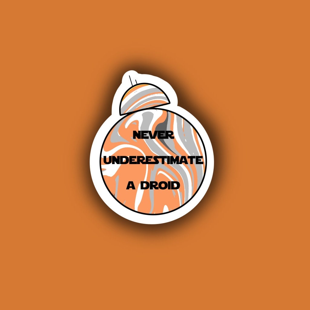 BB-8 Sticker | Never Underestimate a Droid | Matte | Water Resistant