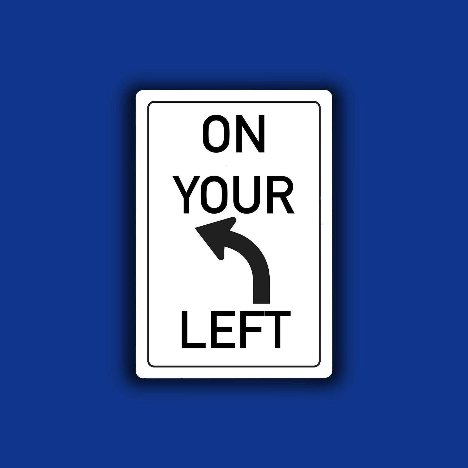 On Your Left Sticker | Water Resistant | Matte