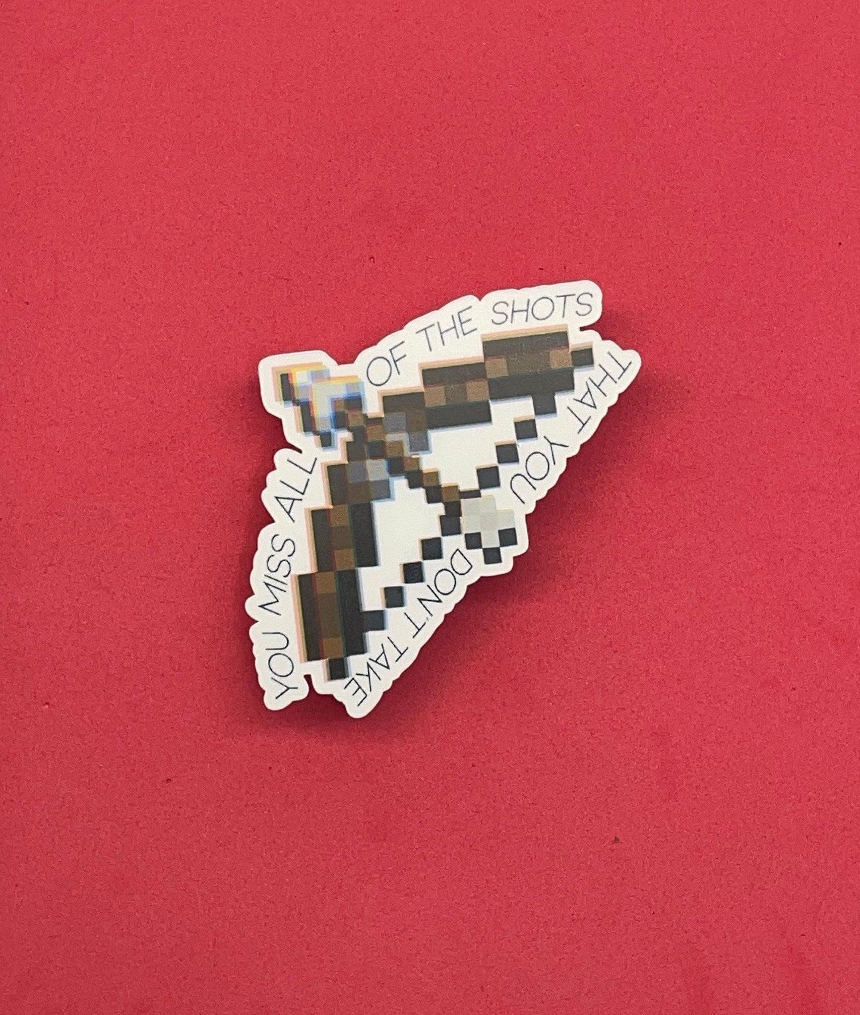 You Miss All Of The Shots That You Don't Take Minecraft Sticker